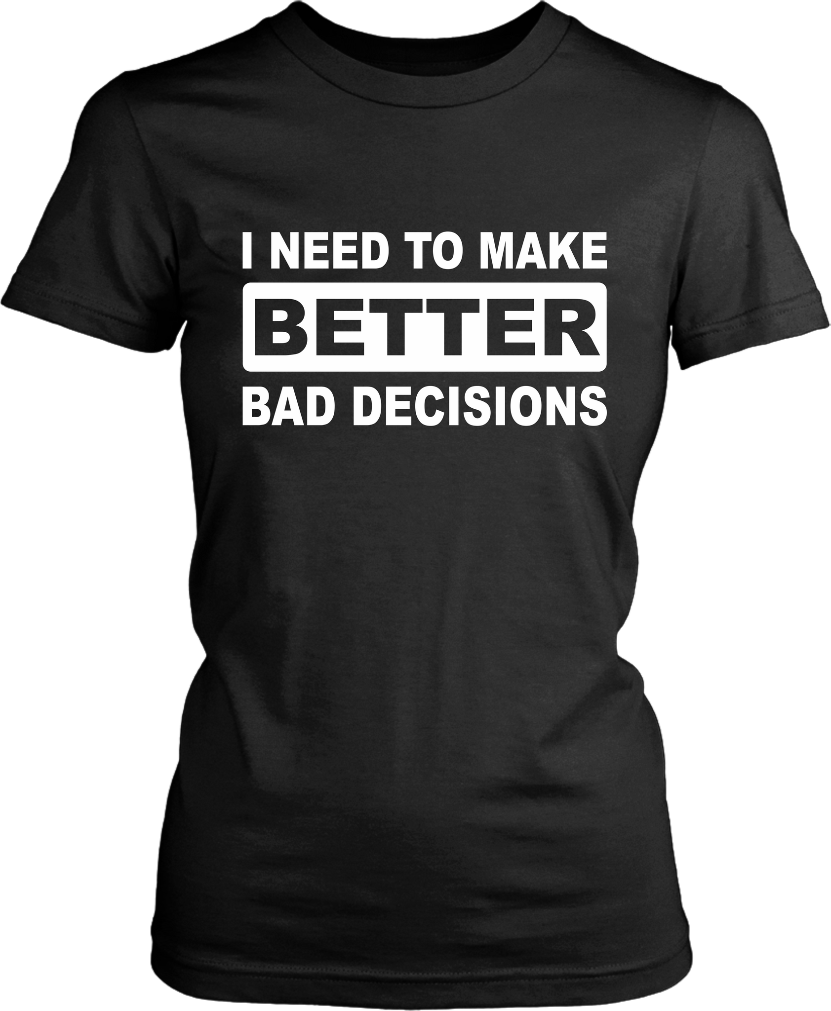 Funny***. "I NEED TO MAKE BETTER BAD DECISIONS" T-shirt Summer Casual sarcastic saying