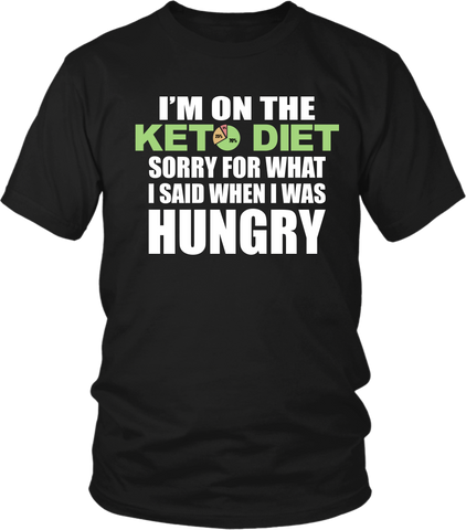 Funny Keto Diet T-shirt - Sorry For What  Said When I Was Hungry, Health and Diet
