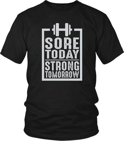 Sore Today, Strong Tomorrow - General work out Tee