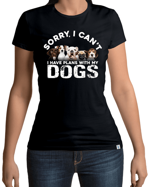 Sorry I Can't, I Have Plans With My Dogs - Funny sarcastic Tee - xpertapparel