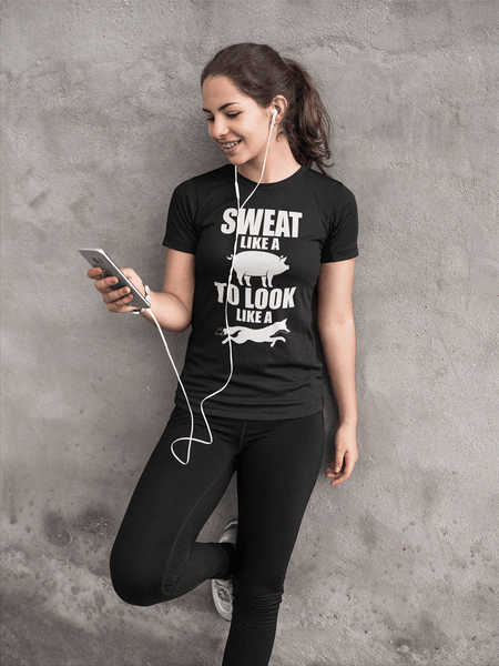 Sweat Like A Pig To Look Like A Fox - Funny Saying Tee** - xpertapparel