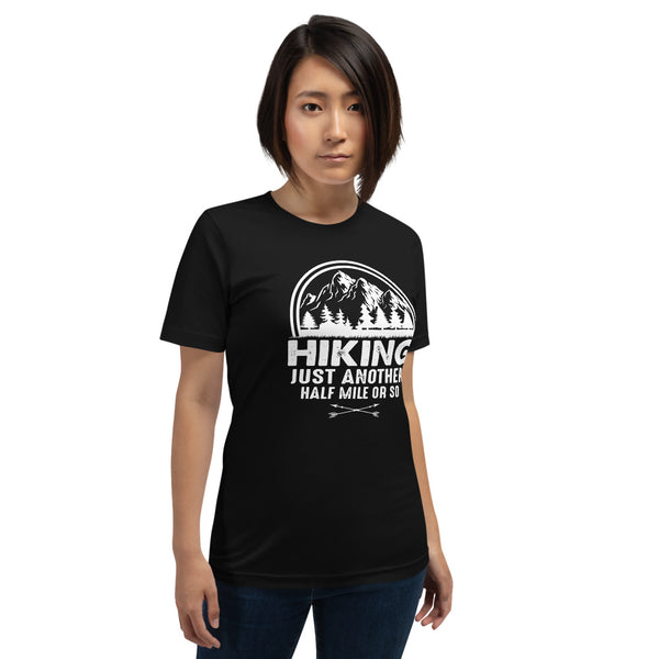 Hiking - Just Another Half Mile Or So Shirt - Hike More Worry Less, Adventure Camping - xpertapparel
