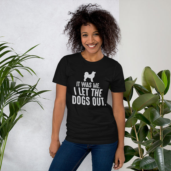 Funny Tee - IT WAS ME, I LET THE DOGS OUT