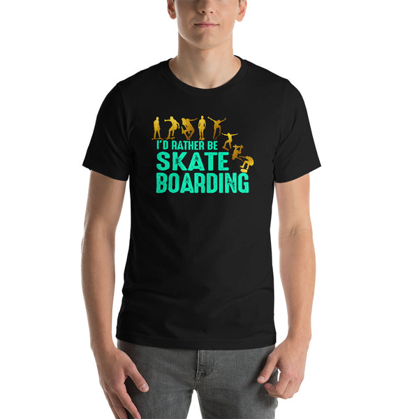 I'd rather be Skate Boarding, T shirt - xpertapparel