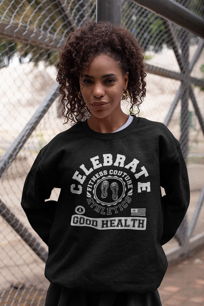 Celebrate Good Health - Fitness Couture Apparel Line Sweatshirt