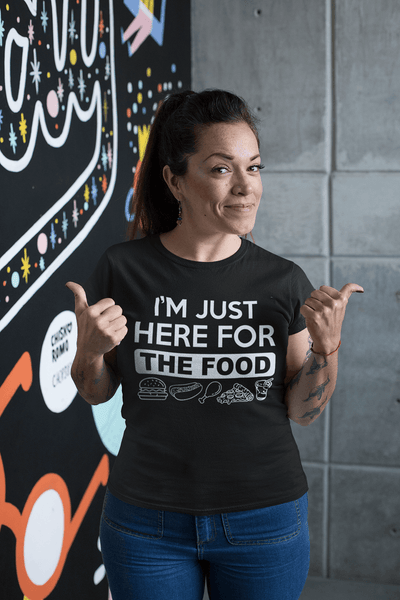 I'm Just Here For The Food - Funny T shirt Design** - xpertapparel