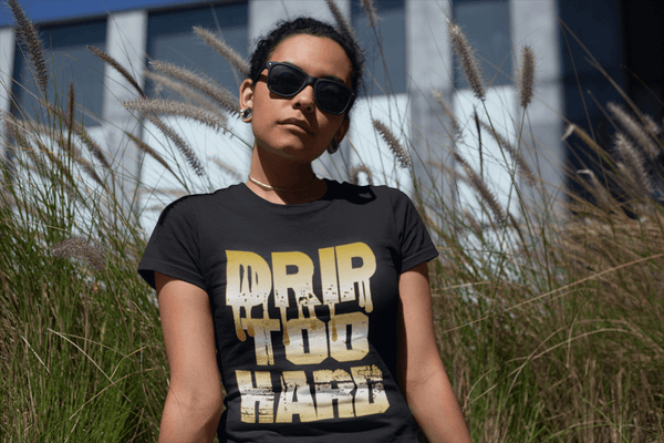 Women's Cool T-Shirts Drip Too Hard shirts Unisex New Fashion t shirt - xpertapparel