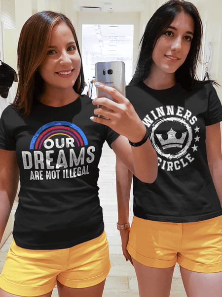 Our  Dreams Are Not Illegal - xpertapparel